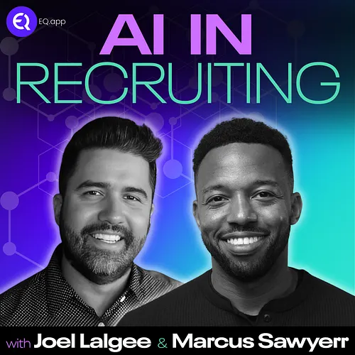 AI in Recruiting Podcast cover featuring Joel Lalgee and Marcus Sawyerr